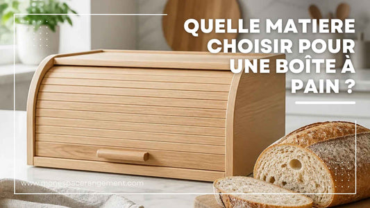 QUELLE EST LA MEILLEURE MATIERE POUR UNE BOITE A PAIN ?